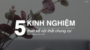 5 kinh nghiệm thiết kế nhà chung cư