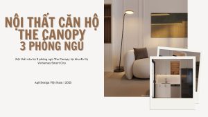 Toàn cảnh thiết kế nội thất căn hộ 3 phòng ngủ Canopy Vinhomes Smart City – phối cảnh không gian sinh hoạt chung với tone màu trung tính và ánh sáng tự nhiên